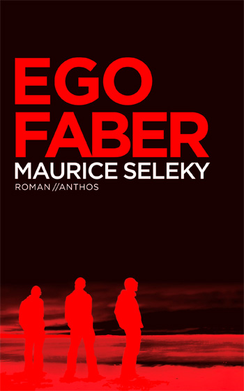Ego Faber – Maurice Seleky