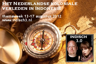 Themaweek Kolonialisme 2012 . 13-17 aug op www.indisch3.nl